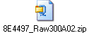 8E4497_Raw300A02.zip